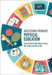 Mastering Primary Physical Education