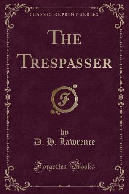 The Trespasser (Classic Reprint)