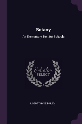 Botany: An Elementary Text for Schools