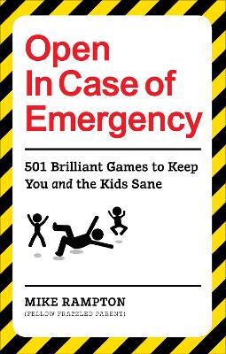Open In Case of Emergency: 501 Games to Entertain and Keep You and the Kids Sane
