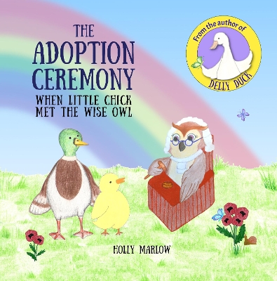 The Adoption Ceremony: A sensitive story to explain the purpose of an adoption ceremony to an adopted child and their friends and classmates