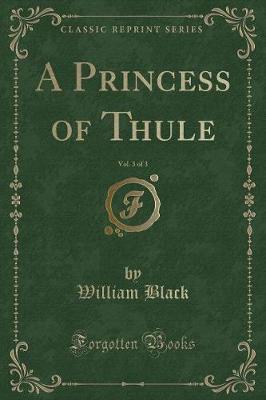 A Princess of Thule, Vol. 3 of 3 (Classic Reprint)