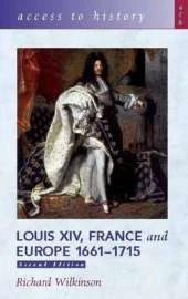Access To History: Louis XIV, France and Europe 1661-1715 2nd Edition