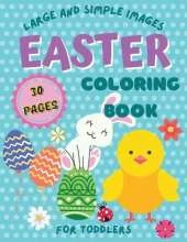 Easter Coloring Book for Toddlers - Large and Simple Images with Easter Bunnies, Easter Eggs and Spring Symbols