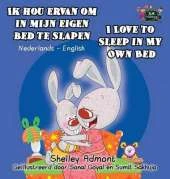 Ik Hou Ervan Om in Mijn Eigen Bed Te Slapen I Love to Sleep in My Own Bed: Dutch English Bilingual Edition