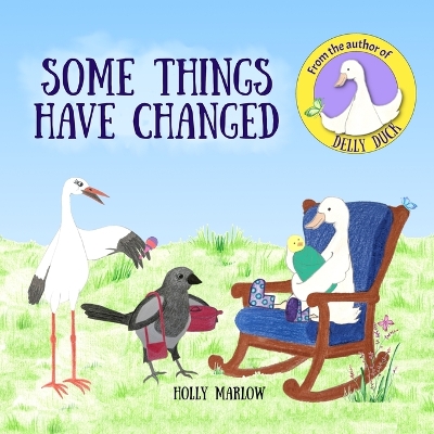 Some Things Have Changed: A gentle story to help care-experienced children to understand that a younger biological sibling can stay with their birth mother Adoption Fostering Foster Care Kinship Family Special Guardianship