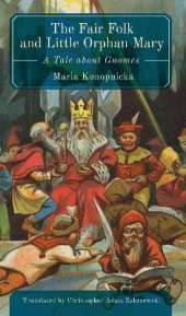 The Fair Folk And Little Orphan Mary: A Tale about Gnomes