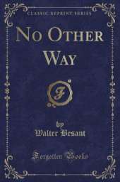 No Other Way (Classic Reprint)