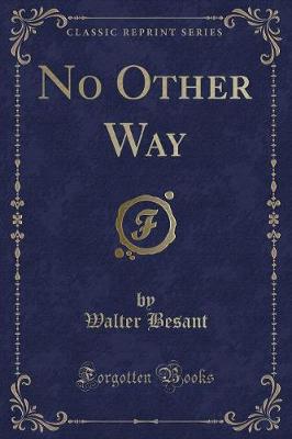 No Other Way (Classic Reprint)