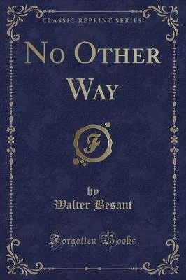 No Other Way (Classic Reprint)
