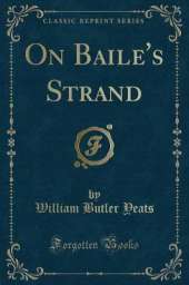 On Baile's Strand (Classic Reprint)