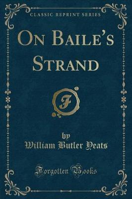 On Baile's Strand (Classic Reprint)