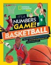 It’s a Numbers Game: Basketball: From Amazing Stats to Incredible Scores, it Adds Up to Awesome