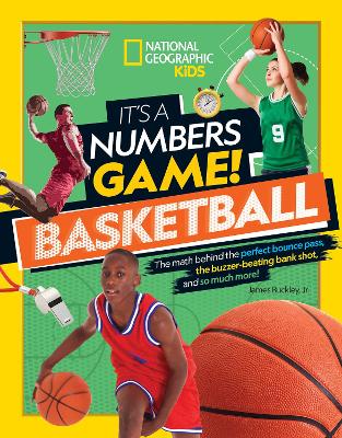 It’s a Numbers Game: Basketball: From Amazing Stats to Incredible Scores, it Adds Up to Awesome