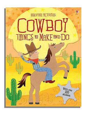 Cowboy Things to Make and Do
