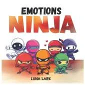 Emotions Ninja: Children's Book about Feelings, Kids Age 3 to 5