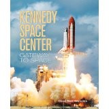 The Kennedy Space Center : Gateway to Space: Adventures in Space