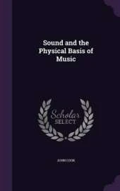 Sound and the Physical Basis of Music