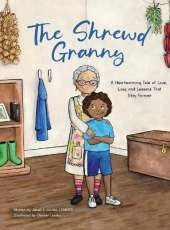 The Shrewd Granny: A Heartwarming Tale of Love, Loss and Lessons That Stay Forever