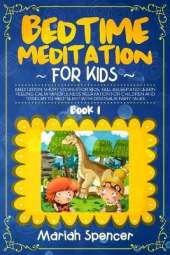bedtime meditation for kids: Meditation short stories for kids, fall asleep and learn feeling calm mindfulness relaxation for children and toddler to help sleep with dinosaur fairy tales.
