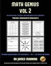 Printable Kindergarten Worksheets (Math Genius Vol 2): This Book Is Designed for Preschool Teachers to Challenge More Able Preschool Students: Fully Copyable, Printable, and Downloadable