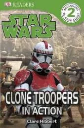 DK Readers L2: Star Wars: Clone Troopers in Action: Meet the Elite Soldiers of the Republic