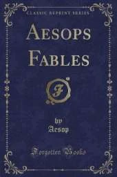 Aesops Fables (Classic Reprint)