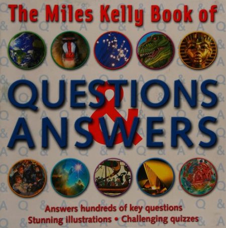 The Miles Kelly Book of Questions and Answers