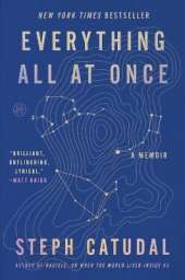 Everything All at Once: A Memoir