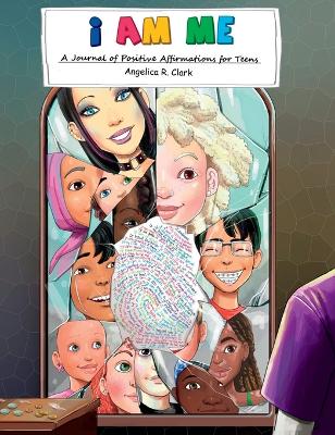 I Am Me: A Journal of Positive Affirmations for Teens