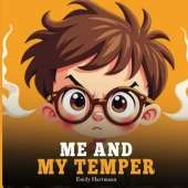 Me and My Temper: A Children's Book About Emotions and Big Feelings, Anger Management for Preschool and Kindergarten Kids Ages 2-6