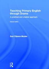 Teaching Primary English through Drama: A practical and creative Approach