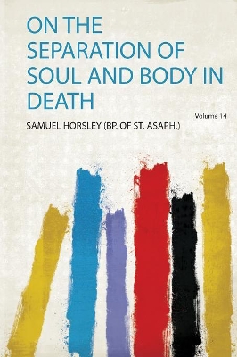 On the Separation of Soul and Body in Death
