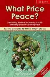 What Price Peace?: A Teaching Resource for Primary Schools Exploring Issues of War and Peace
