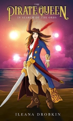 The Pirate Queen: In Search of the Orbs (Age 10-15)