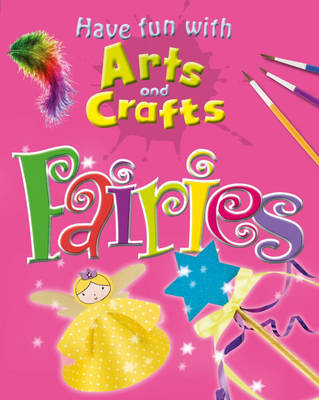 Have Fun With Arts and Crafts: Fairies