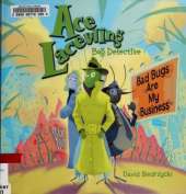 Ace Lacewing: Bad Bugs Are My Business