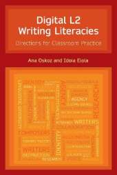 Digital L2 Writing Literacies: Directions for Classroom Practice