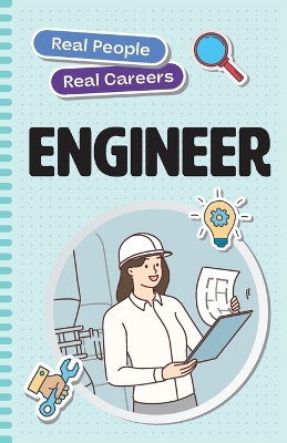 Engineer: Real People, Real Careers