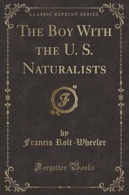 The Boy With the U. S. Naturalists (Classic Reprint)