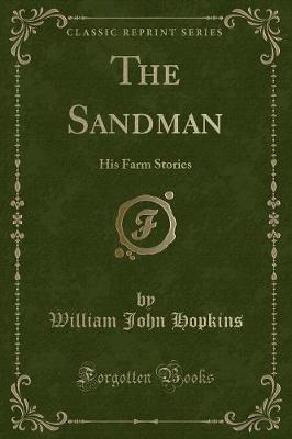 The Sandman: His Farm Stories (Classic Reprint)