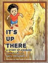 It's Up There: A Story of Courage