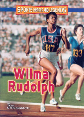 Wilma Rudolph: Sports Heroes and Legends