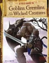 Goblins, Gremlins, and Other Wicked Creatures