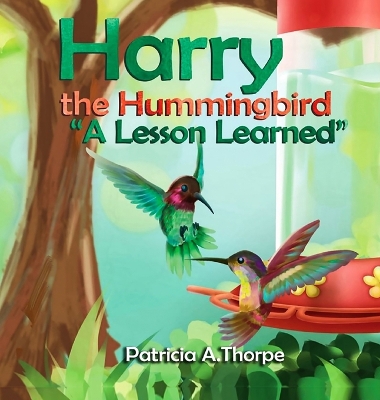 Harry the Hummingbird: A Lesson Learned