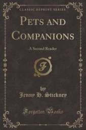 Pets and Companions: A Second Reader (Classic Reprint)