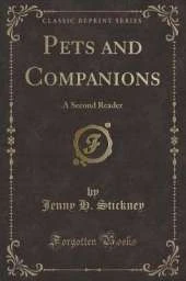 Pets and Companions: A Second Reader (Classic Reprint)