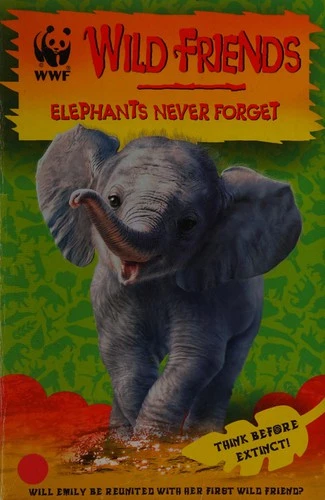 WWF Wild Friends: Elephants Never Forget: Book 5