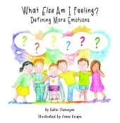 What Else Am I Feeling?: Defining More Emotions