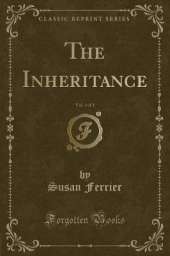 The Inheritance, Vol. 1 of 3 (Classic Reprint)